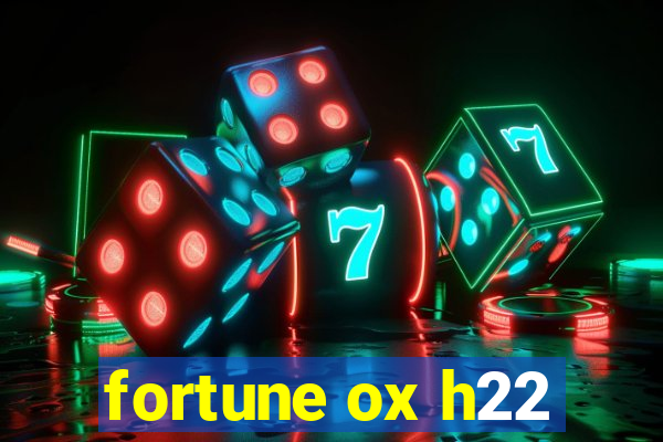 fortune ox h22